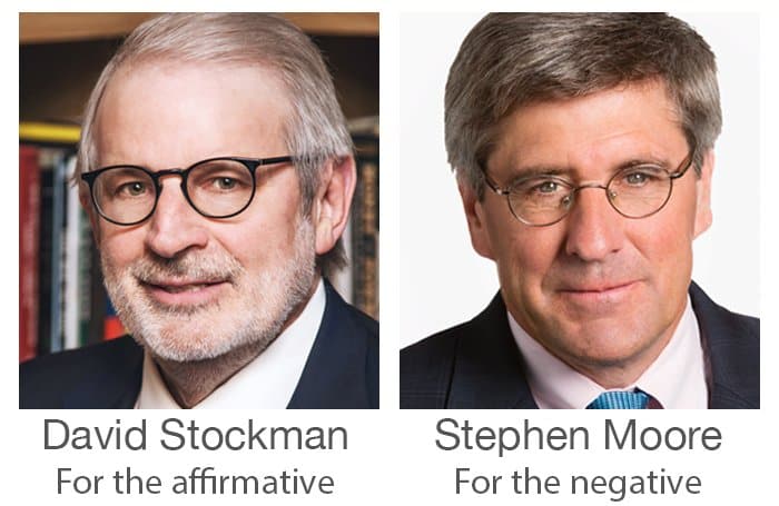 Image of David Stockman (affirmative) and Stephen Moore (negative).