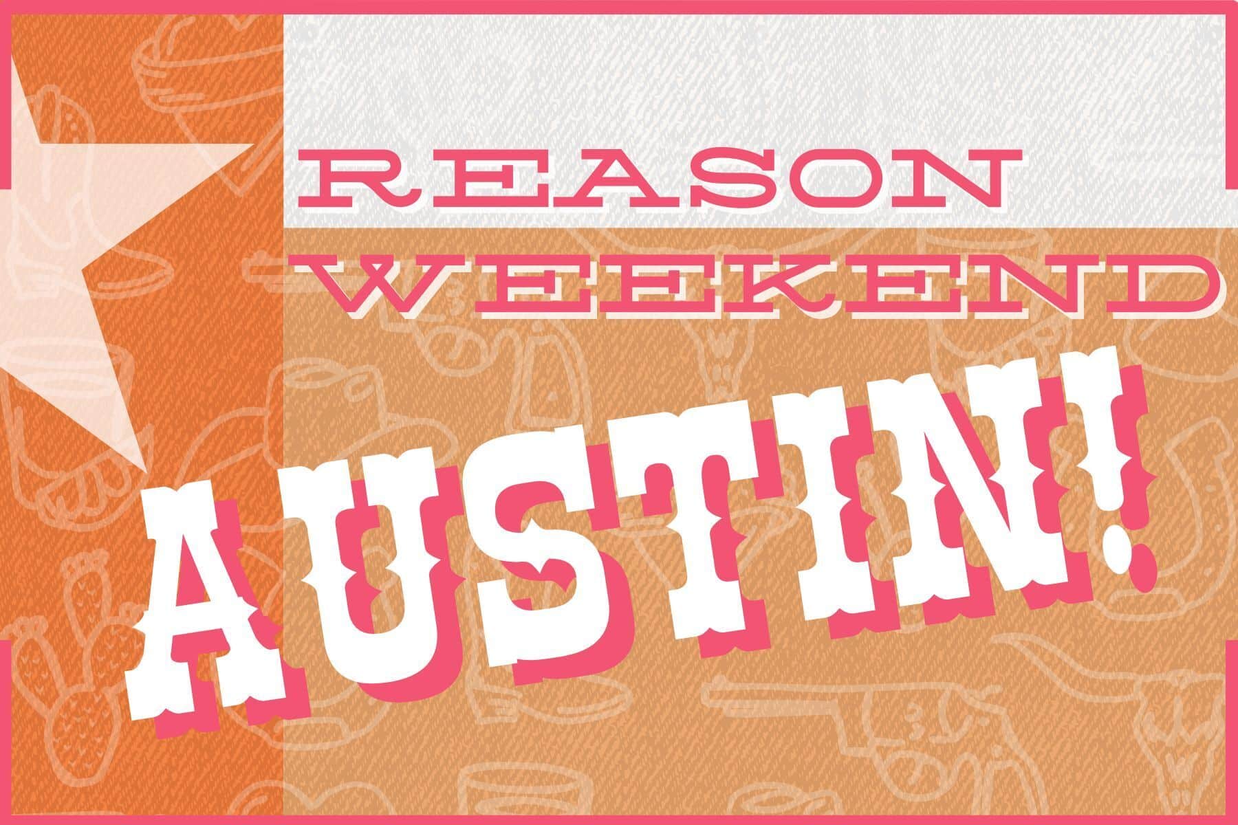 Reason Weekend Austin!